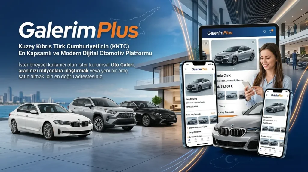 KKTC Araba Pazarının Güvenilir Adresi Galerim Plus ile Kolay Araç Alım Satımı