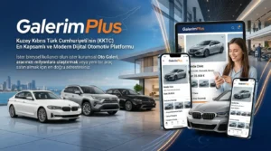 KKTC Araba Pazarının Güvenilir Adresi Galerim Plus ile Kolay Araç Alım Satımı